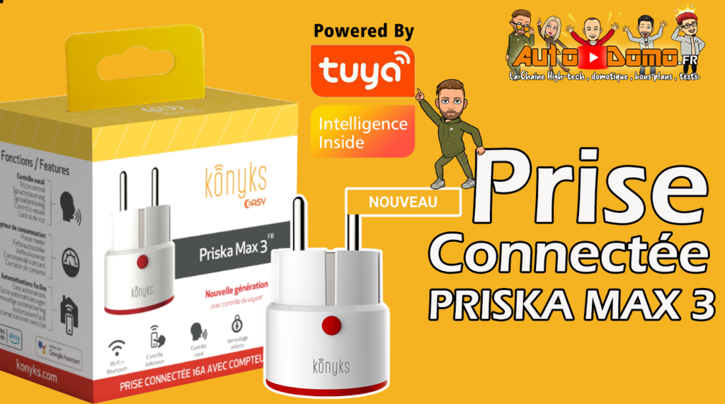 Prise connectée Konyks Priska Max 3 FR- WiFi + BT Fonctions avancées V3