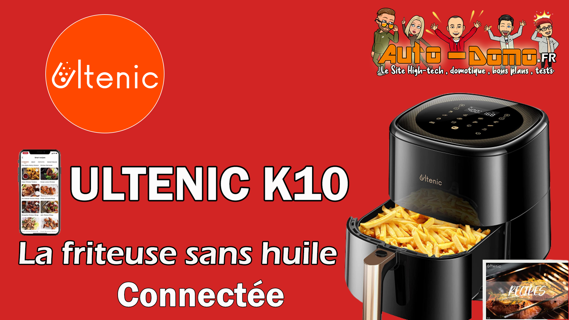 Friteuse Ultenic K10 connectée , une air fryer familiale